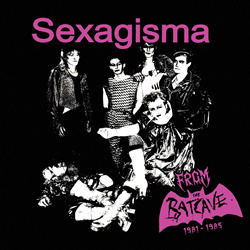 Sexagisma - From The Batcave 1981-1985 (2025)